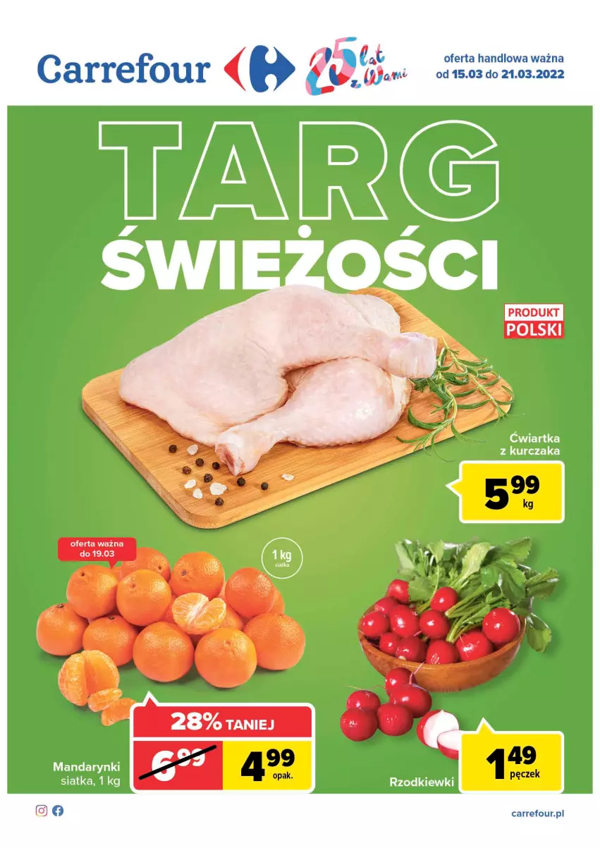 Gazetka promocyjna Carrefour - Gazetka Carrefour Targ świeżości - ważna 15.03 do 21.03.2022 - strona 1 - produkty: Kurczak, Mandarynki, Siatka