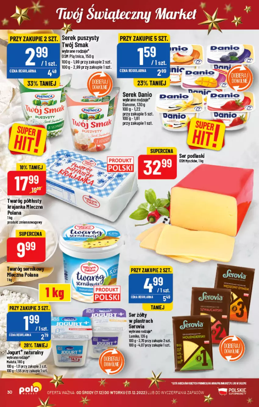 Gazetka promocyjna PoloMarket - Gazetka pomocyjna - ważna 07.12 do 13.12.2022 - strona 30 - produkty: Cars, Danio, Danone, Jogurt, LANA, Mysz, Piątnica, Podlaski, Ser, Serek, Serek puszysty, Twaróg, Twaróg półtłusty, Twój Smak