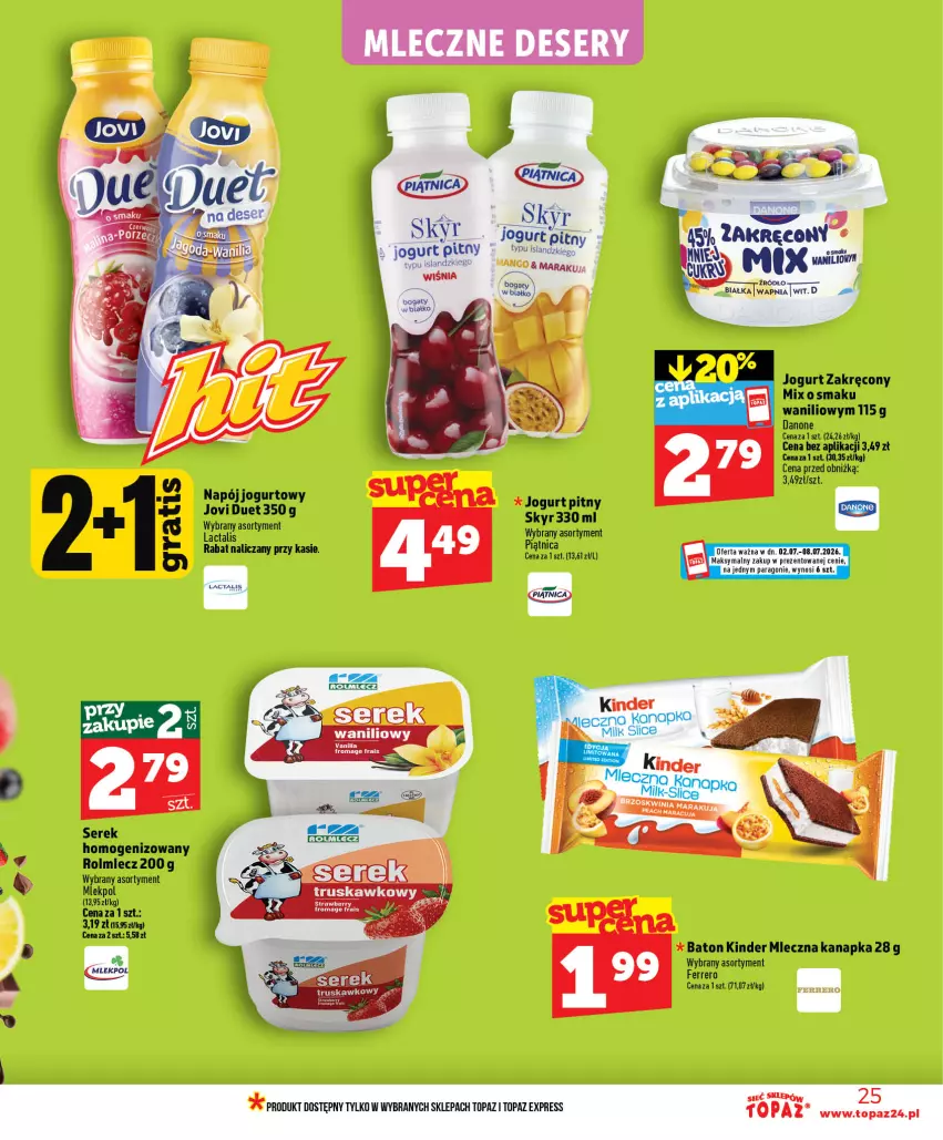 Gazetka promocyjna Topaz - Gazetka - ważna 01.07 do 16.07.2026 - strona 25 - produkty: Baton, Deser, Ferrero, Jogurt, Jogurt pitny, Kinder, Miecz, Mleczna kanapka, Napój, Napój jogurtowy, Piątnica, Ser, Top