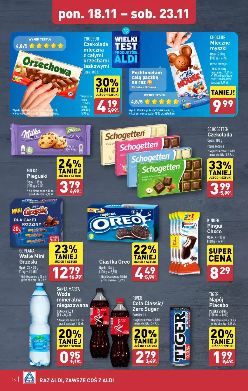 Gazetka promocyjna Aldi - Pełna oferta - ważna 18.11 do 23.11.2024 - strona 16 - produkty: Ciastka, Czekolada, Czekolada mleczna, Goplana, Grześki, Kinder, LANA, Milka, Mini Grześki, Mysz, Napój, Oreo, Schogetten, Tiger, Wafle, Woda, Woda mineralna