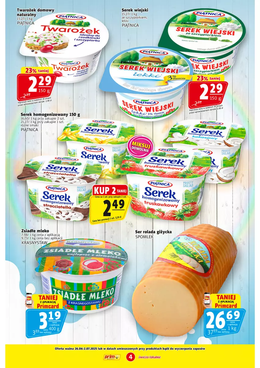 Gazetka promocyjna Prim Market - ważna 26.06 do 02.07.2025 - strona 4 - produkty: Mleko, Piątnica, Rolada, Ser, Serek, Serek homogenizowany, Serek wiejski