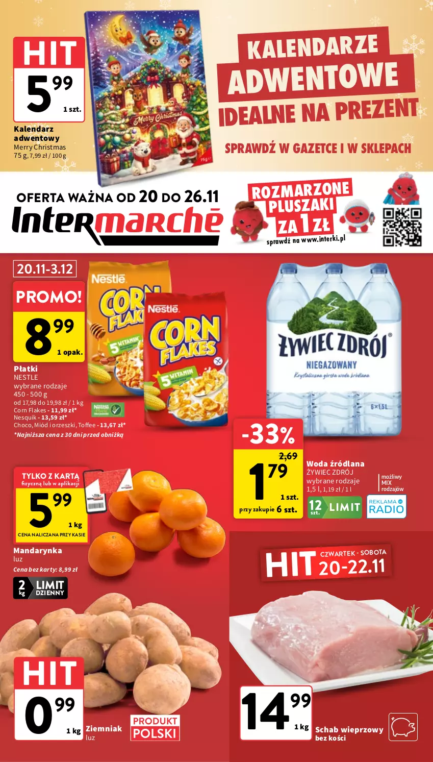 Gazetka promocyjna Intermarche - Gazetka promocyjna - ważna 20.11 do 26.11.2025 - strona 1 - produkty: Corn flakes, Kalendarz, Kalendarz adwentowy, LANA, Miód, Nesquik, Orzeszki, Pluszak, Schab wieprzowy, Woda