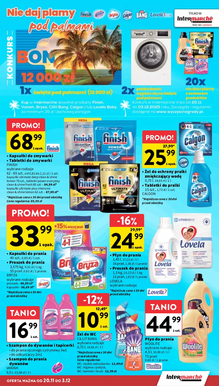 Gazetka promocyjna Intermarche - Gazetka promocyjna - ważna 20.11 do 26.11.2025 - strona 35 - produkty: Bryza, Calgon, Cillit Bang, Dywan, Finish, Kapsułki do prania, LG, Lovela, Odkurzacz, Płyn do prania, Pralki, Proszek do prania, Szampon, Tablet, Tabletki do zmywarki, Vanish, Woolite, Zmywarki