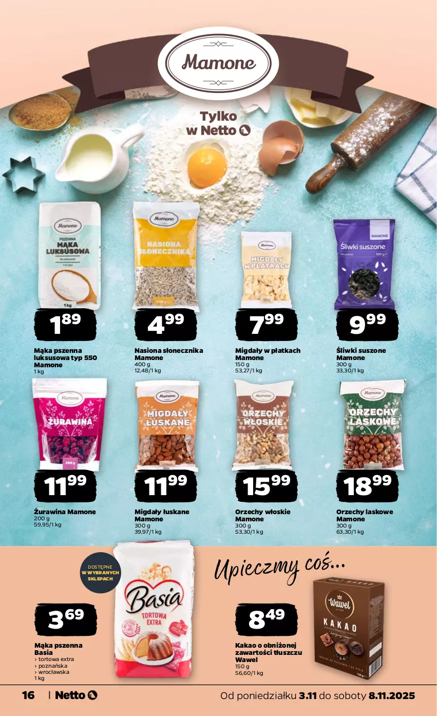 Gazetka promocyjna Netto - Od Poniedziałku - ważna 03.11 do 08.11.2025 - strona 16 - produkty: Basia, Kakao, Mąka, Mąka pszenna, Migdały, Migdały łuskane, Orzechy włoskie, Piec, Wawel