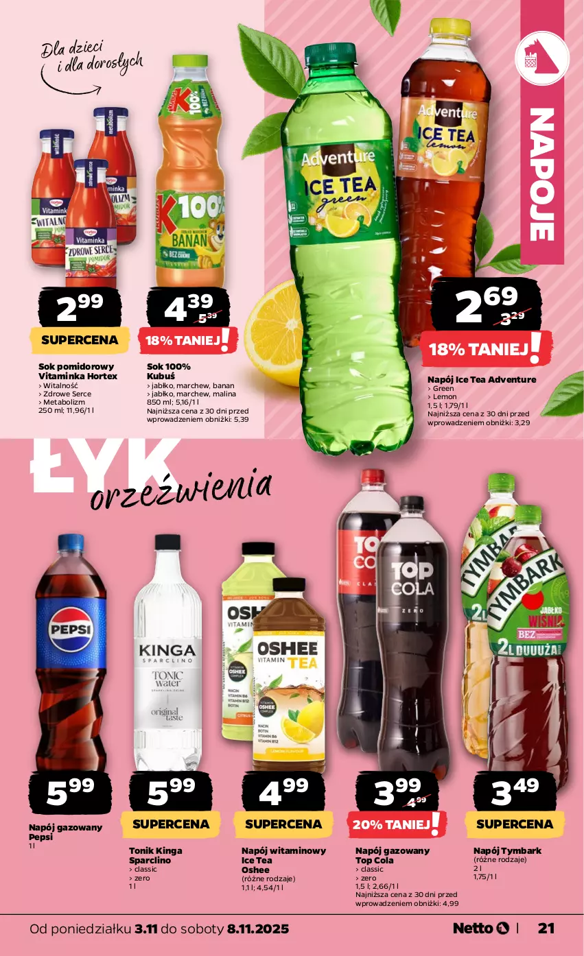 Gazetka promocyjna Netto - Od Poniedziałku - ważna 03.11 do 08.11.2025 - strona 21 - produkty: Clin, Dzieci, Hortex, Ice tea, Inka, Kubuś, Napój, Napój gazowany, Napoje, Oshee, Pepsi, Ser, Sok, Sok pomidorowy, Tonik, Top, Tymbark
