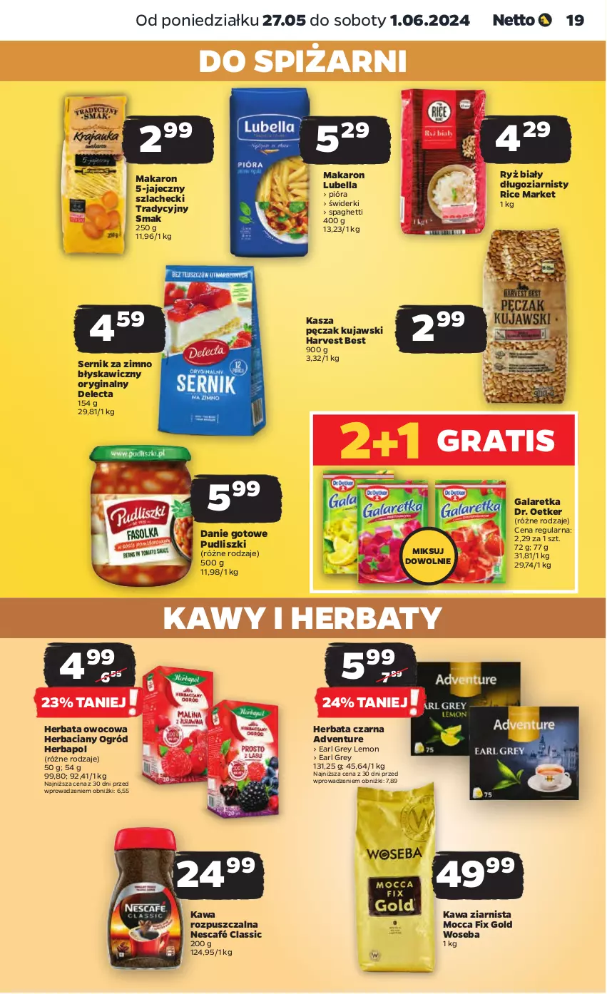 Gazetka promocyjna Netto - Od Poniedziałku - ważna 27.05 do 01.06.2024 - strona 19 - produkty: Bell, Bella, Danie gotowe, Delecta, Dr. Oetker, Earl Grey, Gala, Galaretka, Gin, Gra, Herbapol, Herbata, Herbata czarna, Herbata owocowa, Kasza, Kawa, Kawa rozpuszczalna, Kawa ziarnista, Kujawski, Lubella, Makaron, Mocca Fix Gold, Nescafé, Ogród, Pudliszki, Ryż, Ryż biały, Ser, Spaghetti, Woseba