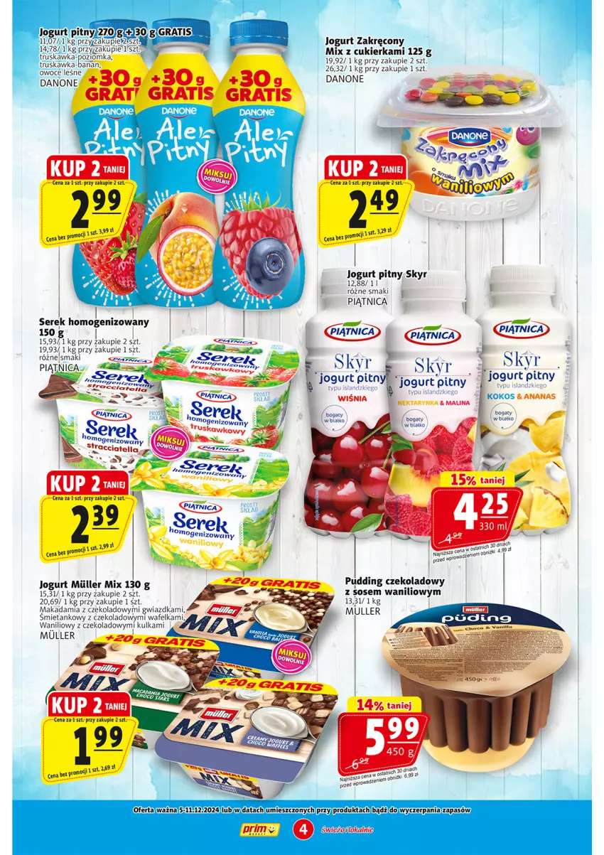 Gazetka promocyjna Prim Market - ważna 05.12 do 11.12.2024 - strona 4 - produkty: Cukier, Danone, Gra, Isla, Jogurt, Jogurt pitny, Owoce, Piątnica, Pudding, Ser, Serek, Serek homogenizowany, Sos