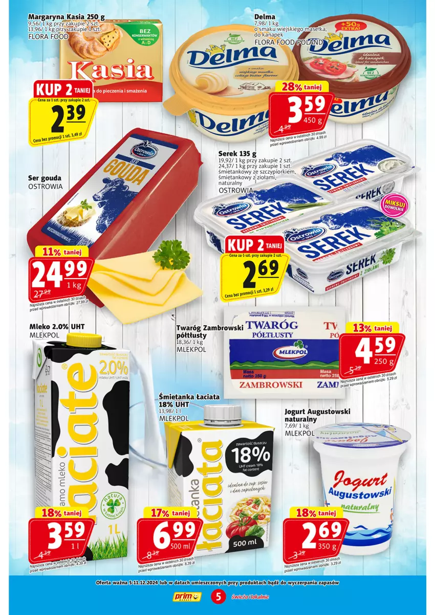 Gazetka promocyjna Prim Market - ważna 05.12 do 11.12.2024 - strona 5 - produkty: Delma, Flora, Gouda, Jogurt, Kasia, Margaryna, Mleko, Ser, Serek, Twaróg