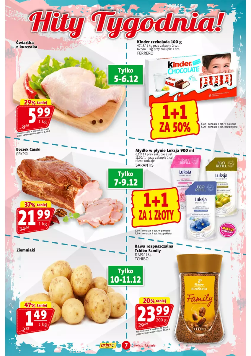 Gazetka promocyjna Prim Market - ważna 05.12 do 11.12.2024 - strona 7 - produkty: Cars, Czekolada, Fa, Ferrero, Kawa, Kawa rozpuszczalna, Kinder, Kurczak, Luksja, Mydło, Mydło w płynie, Pekpol, Tchibo, Tchibo Family, Ziemniaki