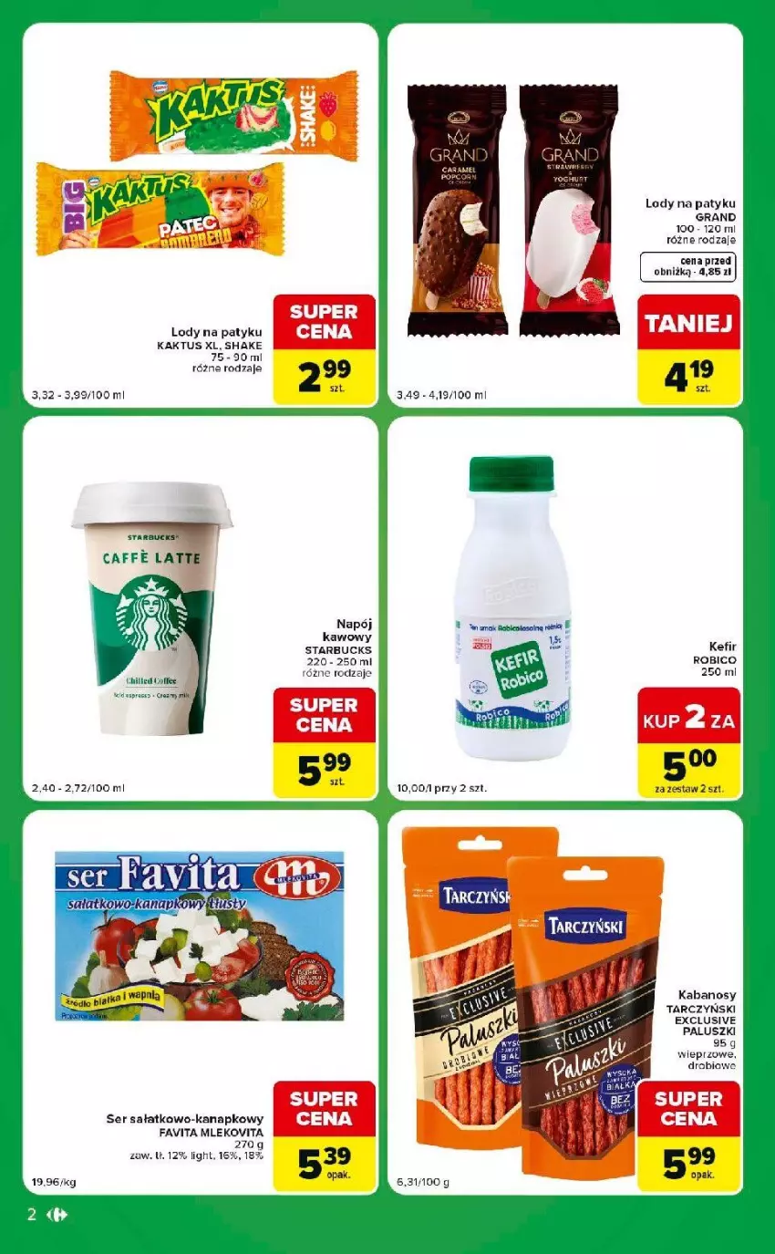 Gazetka promocyjna Carrefour - Gazetka express w SUMIE ekspresowe zakupy - ważna 14.07 do 20.07.2026 - strona 2 - produkty: BIC, Fa, Gra, Kabanos, Kaktus, Kefir, Lody, Mleko, Napój, Robico, Sałat, Ser, Ser sałatkowo-kanapkowy, Tarczyński