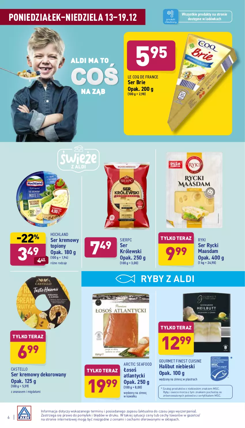 Gazetka promocyjna Aldi - ważna 13.12 do 19.12.2021 - strona 6 - produkty: Ananas, Brie, Halibut, Hochland, Kawa, Królewski, Lodówka, Maasdam, Owoce, Owoce morza, Ryby i owoce morza, Ser, Tera, Top