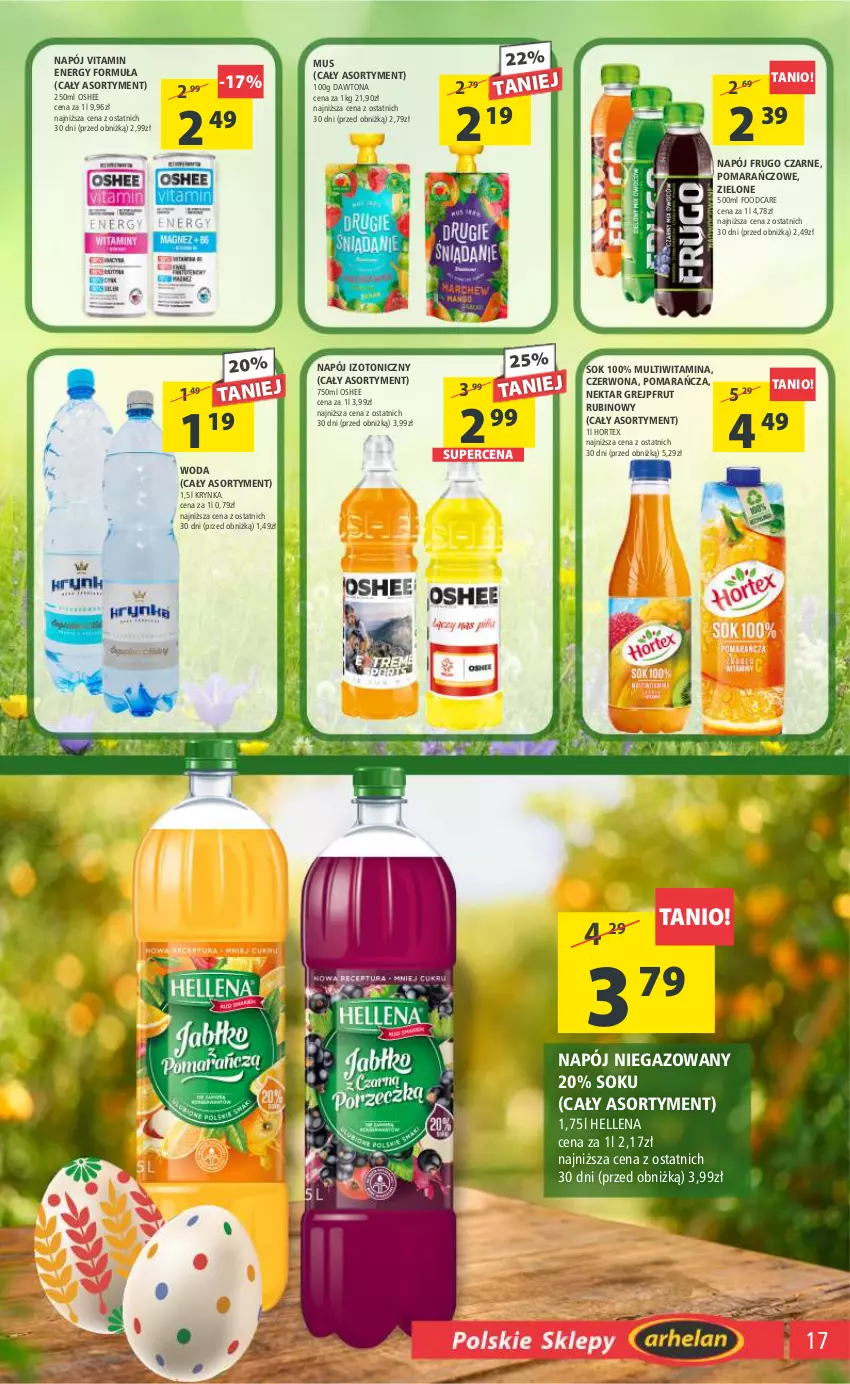 Gazetka promocyjna Arhelan - Gazetka - ważna 07.04 do 16.04.2023 - strona 17 - produkty: Dawtona, Grejpfrut, Hellena, Hortex, Mus, Napój, Napój izotoniczny, Napój niegazowany, Nektar, Oshee, Rubin, Sok, Woda