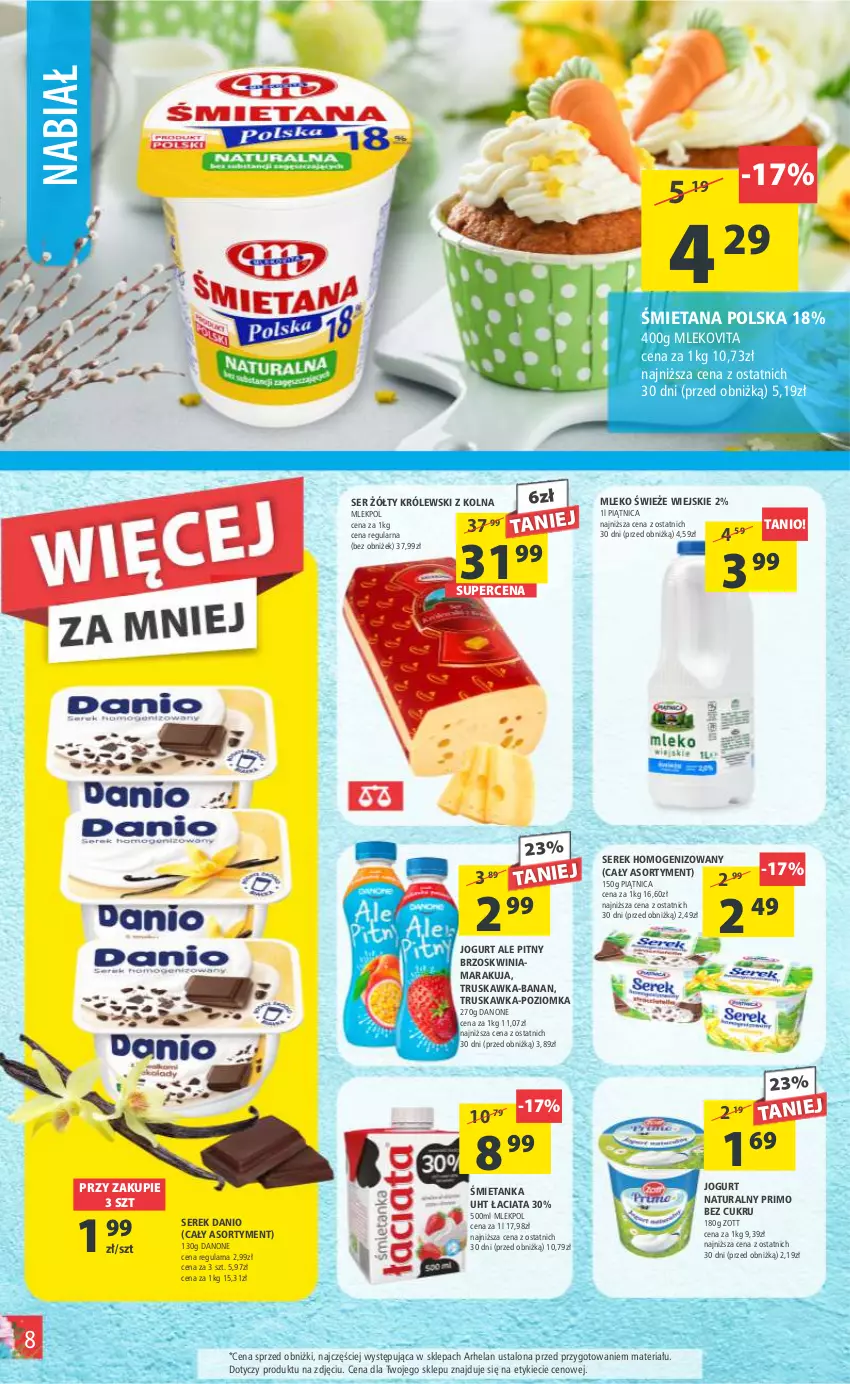 Gazetka promocyjna Arhelan - Gazetka - ważna 07.04 do 16.04.2023 - strona 8 - produkty: Danio, Danone, Jogurt, Jogurt naturalny, Królewski, Mleko, Mlekovita, Piątnica, Ser, Serek, Serek homogenizowany, Vita C, Zott