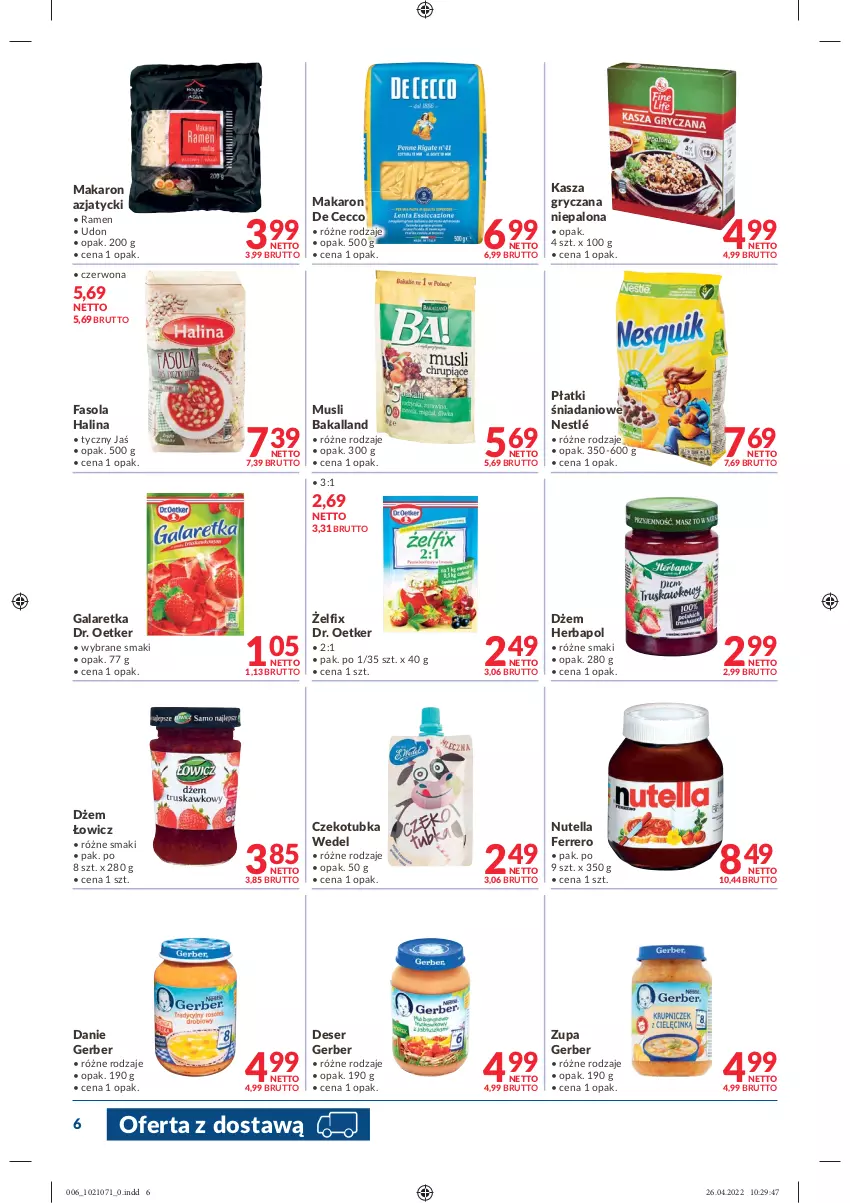 Gazetka promocyjna Makro - [Oferta promocyjna] Dostawy - ważna 04.05 do 16.05.2022 - strona 6 - produkty: Bakalland, Danio, Deser, Dr. Oetker, Dżem, Fa, Fasola, Ferrero, Gala, Galaretka, Gerber, Gry, Herbapol, Kasza, Kasza gryczana, Makaron, Mus, Nestlé, Nutella, Ser, Zupa