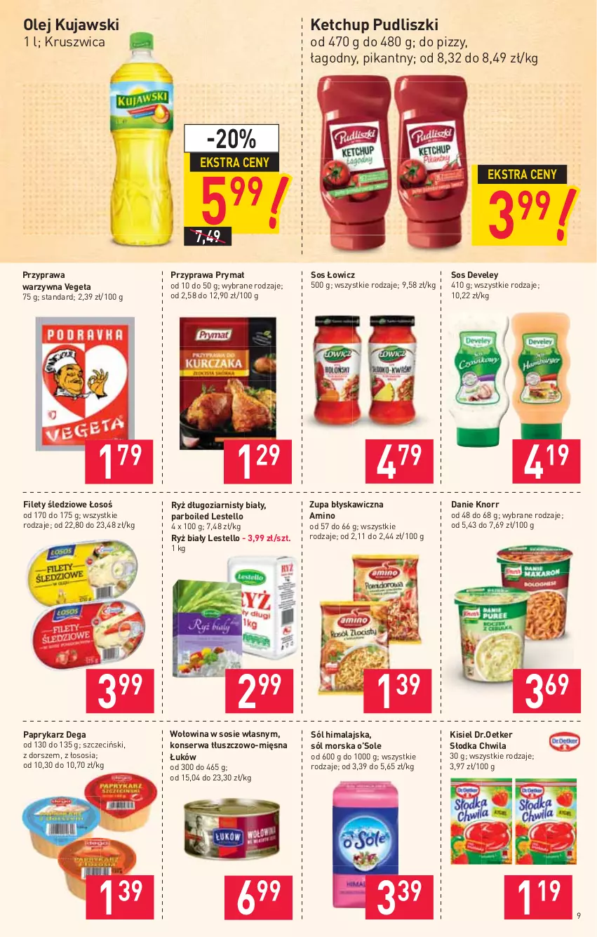 Gazetka promocyjna Stokrotka - Market - ważna 04.03 do 10.03.2021 - strona 9 - produkty: Dega, Dorsz, Ketchup, Kisiel, Knorr, Kujawski, Olej, Papryka, Paprykarz, Prymat, Pudliszki, Ryż, Ryż biały, Ser, Słodka Chwila, Sól, Sól himalajska, Sos, Vegeta, Wołowina, Zupa