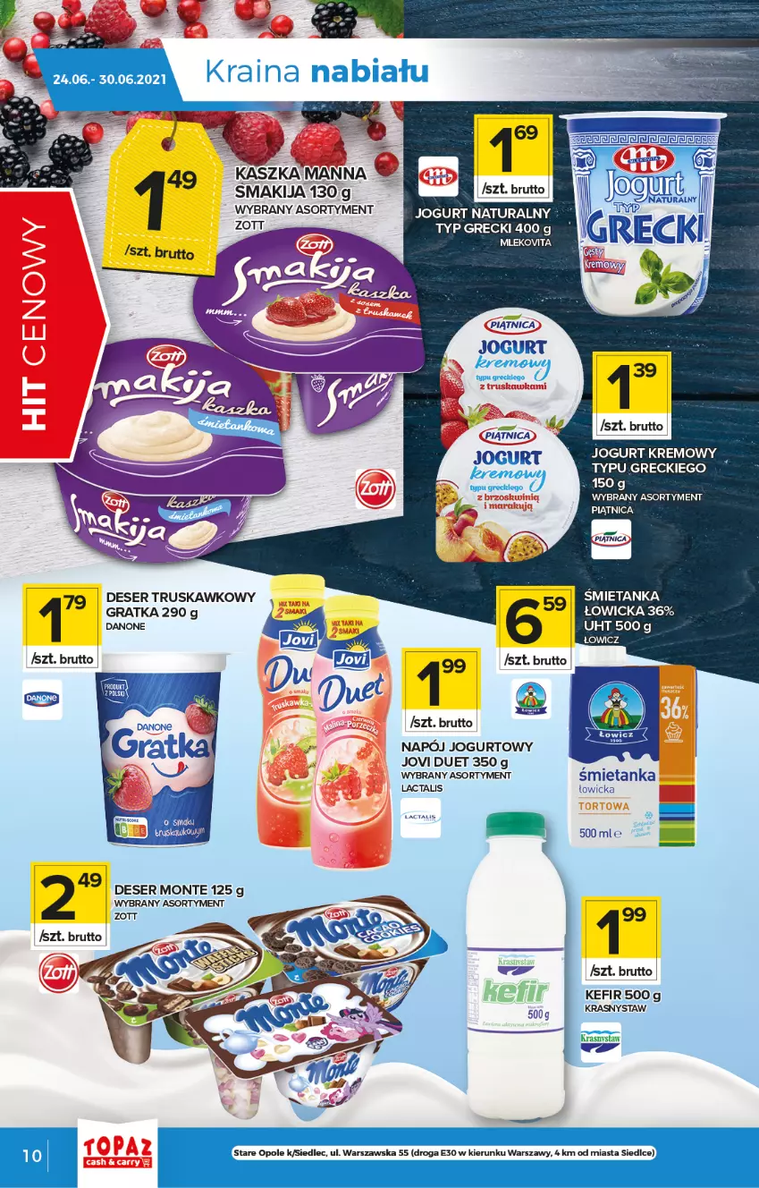 Gazetka promocyjna Topaz - Gazetka - ważna 24.06 do 30.06.2021 - strona 10 - produkty: Danone, Deser, Gra, Jogurt, Jogurt naturalny, Kefir, Monte, Napój, Napój jogurtowy, Piątnica, Ser, Smakija, Zott