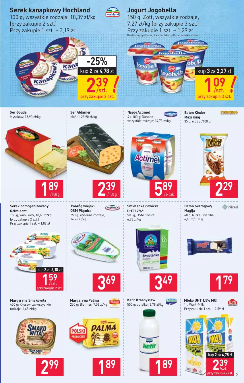 Gazetka promocyjna Stokrotka - Market - ważna 12.08 do 18.08.2021 - strona 5 - produkty: Actimel, Baton, Bell, Bella, Danone, Gouda, Hochland, Jogobella, Jogurt, Kefir, Kinder, Magija, Margaryna, Mleko, Mysz, Napój, Palma, Piątnica, Rolmlecz, Ser, Serek, Serek homogenizowany, Serek kanapkowy, Smakowita, Twaróg, Zott