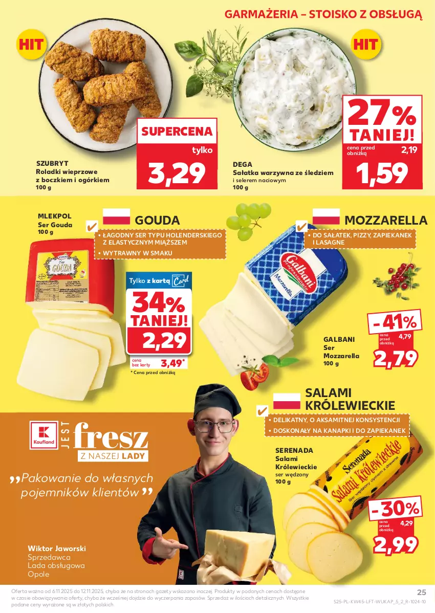 Gazetka promocyjna Kaufland - Gazetka tygodnia - ważna 06.11 do 12.11.2025 - strona 25 - produkty: Aksam, Dega, Galbani, Gouda, Lasagne, Mozzarella, Pojemnik, Salami, Sałat, Sałatka, Sałatka warzywna, Ser, Szubryt