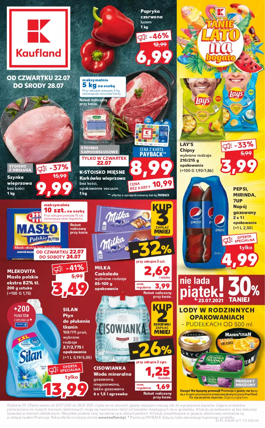 Gazetka promocyjna Kaufland - OFERTA TYGODNIA - ważna 22.07 do 28.07.2021 - strona 1 - produkty: 7up, Chipsy, Cisowianka, Czekolada, Karkówka wieprzowa, Lody, Masło, Milka, Mirinda, Mleko, Mlekovita, Napój, Napój gazowany, Papryka, Papryka czerwona, Pepsi, Płyn do płukania, Silan, Szynka, Szynka wieprzowa, Waga, Woda, Woda mineralna