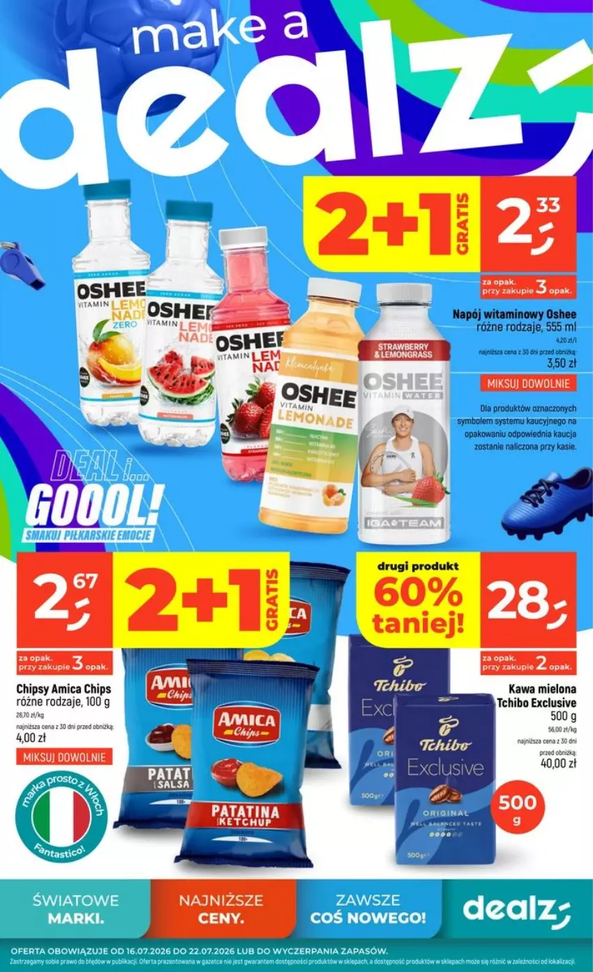 Gazetka promocyjna Dealz - NOWA GAZETKA - ważna 16.07 do 22.07.2026 - strona 1 - produkty: Amica, Chipsy, Fa, Gra, Kawa, Kawa mielona, Ketchup, Napój, Oshee, Tchibo
