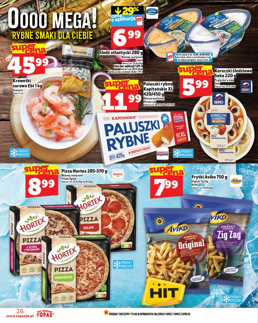 Gazetka promocyjna Topaz - Gazetka - ważna 14.08 do 20.08.2025 - strona 26 - produkty: Hortex, Koreczki śledziowe, Krewetki, Ogród, Pizza, SEKO, Sledź, Top