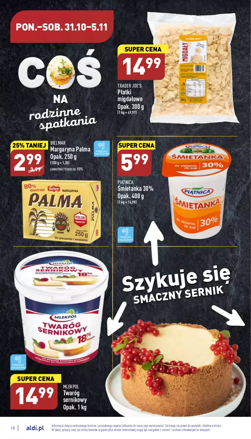 Gazetka promocyjna Aldi - Pełny katalog - ważna 31.10 do 05.11.2022 - strona 18 - produkty: Margaryna, Palma, Piątnica, Ser, Twaróg