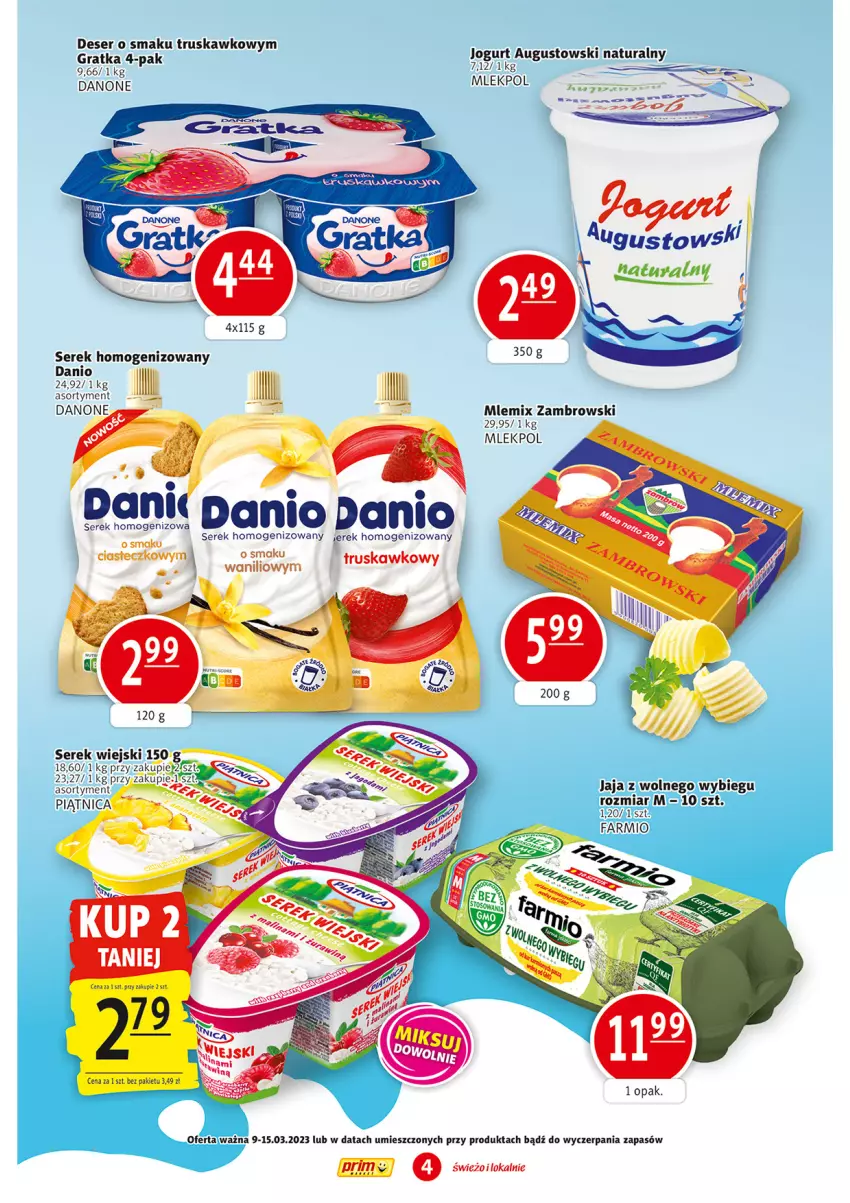 Gazetka promocyjna Prim Market - ważna 09.03 do 15.03.2023 - strona 4 - produkty: Danio, Danone, Deser, Gra, Jaja, Jaja z wolnego wybiegu, Mlemix Zambrowski, Piątnica, Ser, Serek, Serek homogenizowany, Serek wiejski