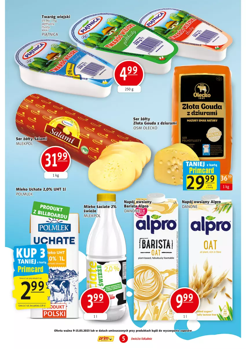 Gazetka promocyjna Prim Market - ważna 09.03 do 15.03.2023 - strona 5 - produkty: Alpro, Danone, Fa, Gouda, Mleko, Napój, Piątnica, Polmiek, POLMLEK, Ser, Twaróg