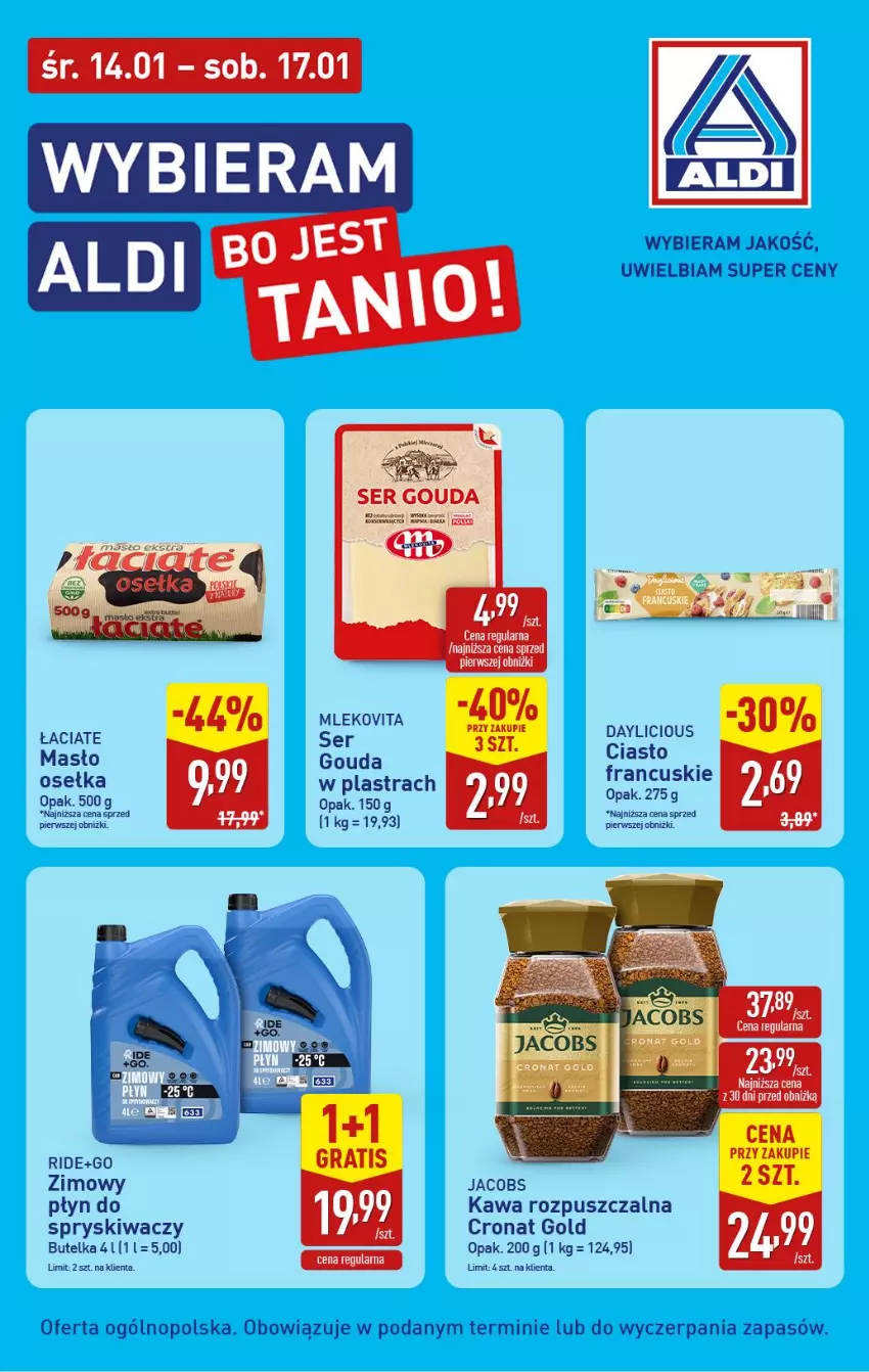 Gazetka promocyjna Aldi - Wybieram ALDI bo jest tanio! - ważna 14.01 do 17.01.2026 - strona 1 - produkty: Gouda, Jacobs, Kawa, Kawa rozpuszczalna, Masło, Mleko, Mlekovita, Płyn do spryskiwaczy, Ser