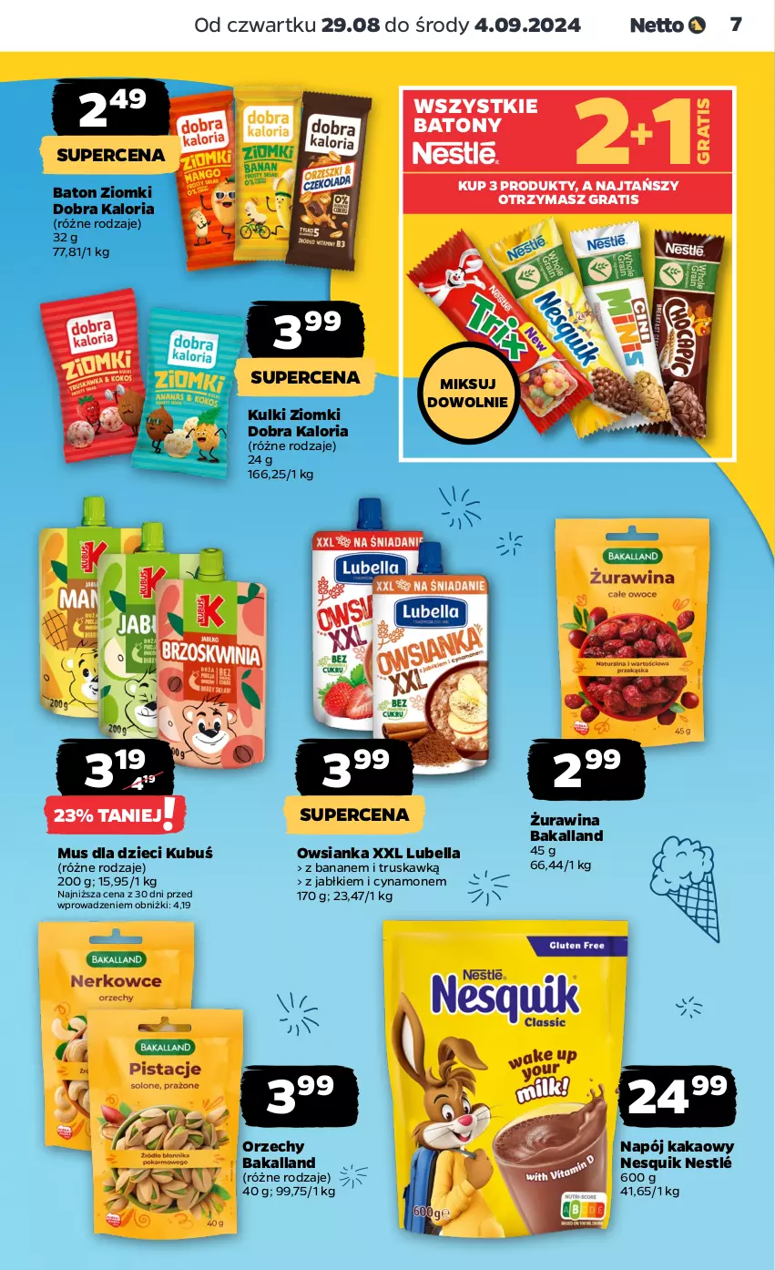 Gazetka promocyjna Netto - Netto Gazetka Food 35/24B - ważna 29.08 do 04.09.2024 - strona 7 - produkty: Bakalland, Baton, Bell, Bella, Dzieci, Gra, Kakao, Kubuś, Lubella, Mus, Napój, Nesquik, Nestlé, Owsianka