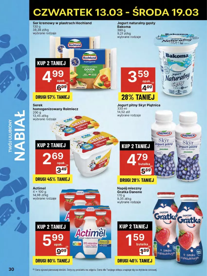 Gazetka promocyjna Delikatesy Centrum - NOWA GAZETKA Delikatesy Centrum od 13 marca! 13-19.03.2025 - ważna 13.03 do 19.03.2025 - strona 30 - produkty: Actimel, Bakoma, Danone, Fa, Gra, Hochland, Jogurt, Jogurt naturalny, Jogurt pitny, Miecz, Napój, Napój mleczny, Piątnica, Ser, Serek