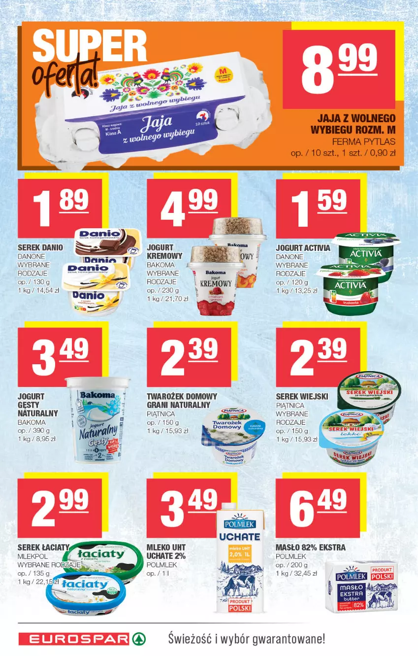 Gazetka promocyjna Spar - EuroSpar - ważna 01.01 do 11.01.2023 - strona 4 - produkty: Bakoma, Danio, Danone, Gra, Jaja, Jaja z wolnego wybiegu, Jogurt, Masło, Mleko, Piątnica, POLMLEK, Ser, Serek, Serek wiejski