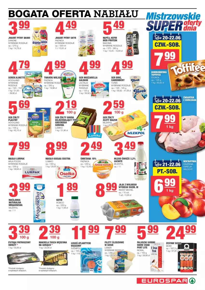 Gazetka promocyjna Spar - EuroSpar - ważna 16.06 do 26.06.2024 - strona 3 - produkty: Almette, Bakoma, BIC, Brie, Camembert, Danio, Danone, Galbani, Gouda, Gra, Hochland, Jaja, Jogurt, Jogurt pitny, Kefir, Kurczak, Lisner, Lurpak, Maślanka, Masło, Mleko, Mozzarella, Napój, Piątnica, Por, Pstrąg, Robico, Ryż, Ser, Serek, Sos, Surimi, Toffifee, Tusz, Złoty Mazur