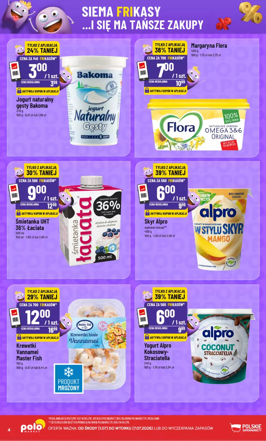 Gazetka promocyjna PoloMarket - Frikasy G27 - ważna 01.07 do 07.07.2026 - strona 4 - produkty: Alpro, Bakoma, Fa, Flora, Gin, Jogurt, Jogurt naturalny, Kokos, Krewetki, Margaryna