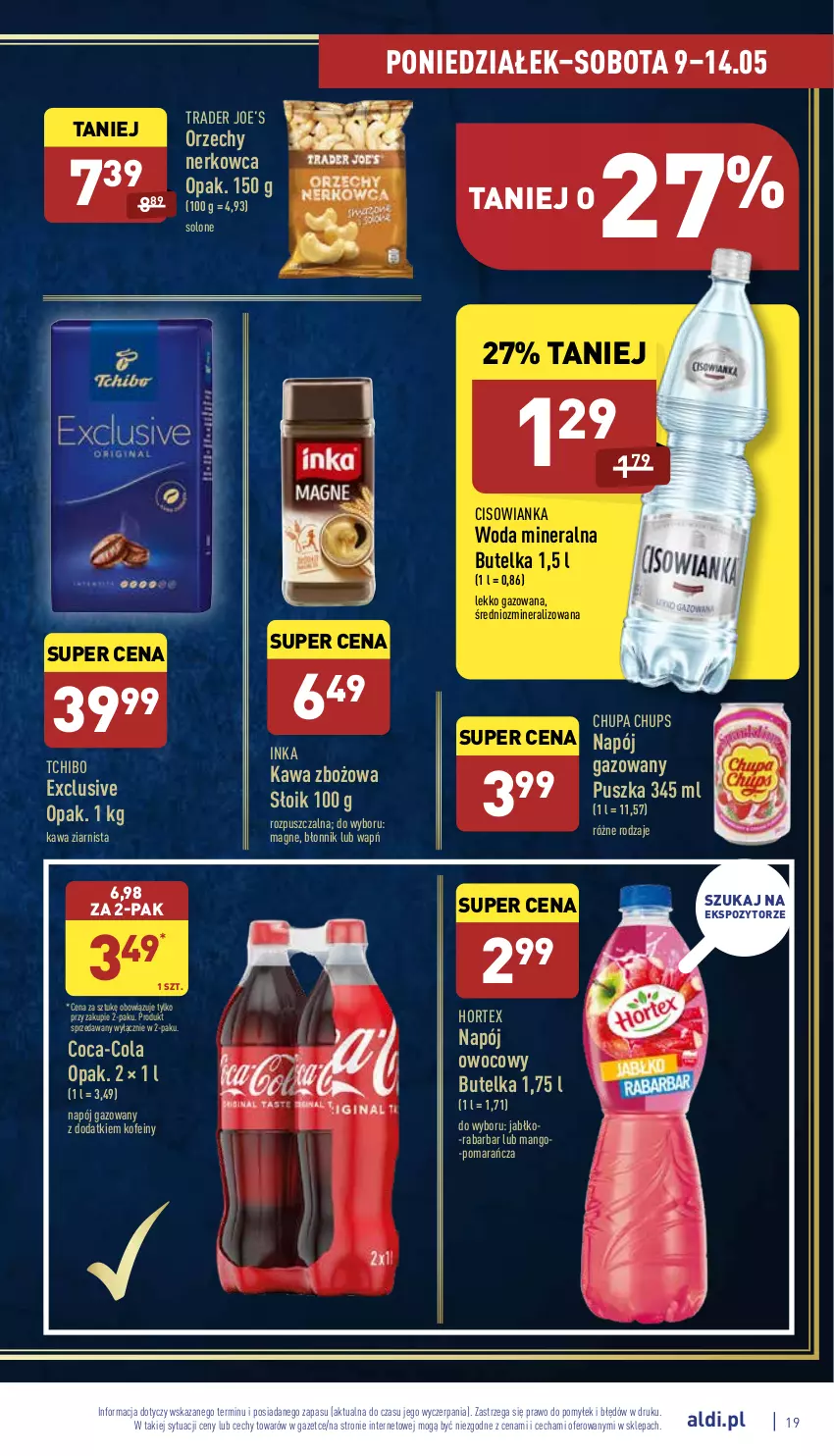 Gazetka promocyjna Aldi - Pełny katalog - ważna 09.05 do 14.05.2022 - strona 19 - produkty: Chupa Chups, Cisowianka, Coca-Cola, Hortex, Inka, Kawa, Kawa zbożowa, Kawa ziarnista, Mango, Napój, Napój gazowany, Tchibo, Woda, Woda mineralna