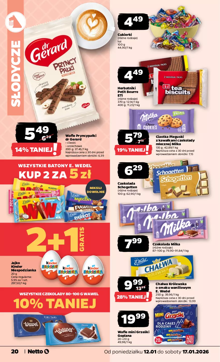 Gazetka promocyjna Netto - Od Poniedziałku - ważna 12.01 do 17.01.2026 - strona 20 - produkty: Baton, Chałwa, Ciastka, Cukier, Cukierki, Czekolada, Dr Gerard, E. Wedel, Goplana, Gra, Grześki, Herbatniki, Herbatniki Petit Beurre, Kawa, Kinder, LANA, Milka, Mini Grześki, Schogetten, Wafle, Wawel