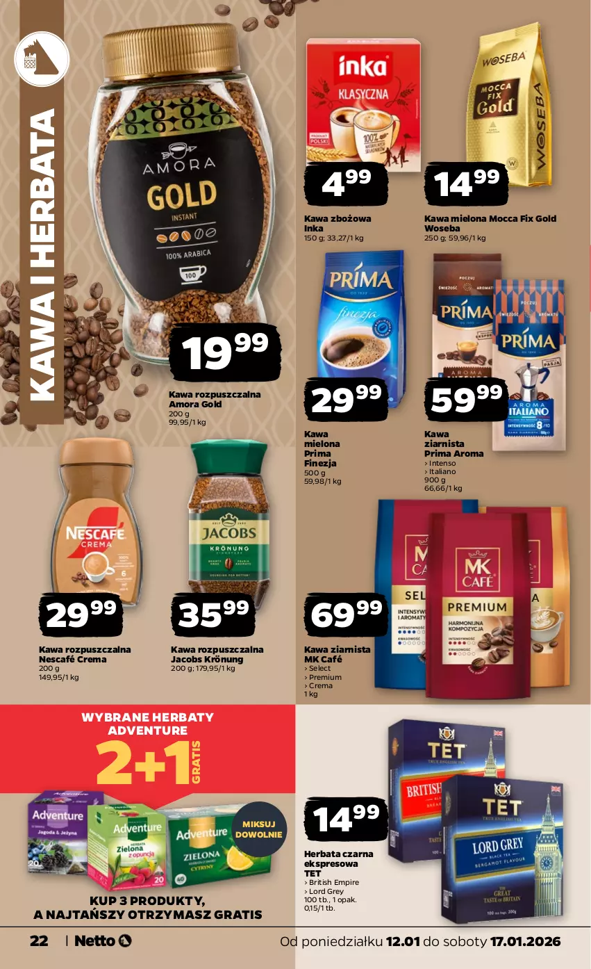 Gazetka promocyjna Netto - Od Poniedziałku - ważna 12.01 do 17.01.2026 - strona 22 - produkty: Brit, Gra, Herbata, Herbata czarna, Inka, Jacobs, Jacobs Krönung, Kawa, Kawa mielona, Kawa rozpuszczalna, Kawa zbożowa, Kawa ziarnista, Mocca Fix Gold, Nescafé, Prima, Woseba