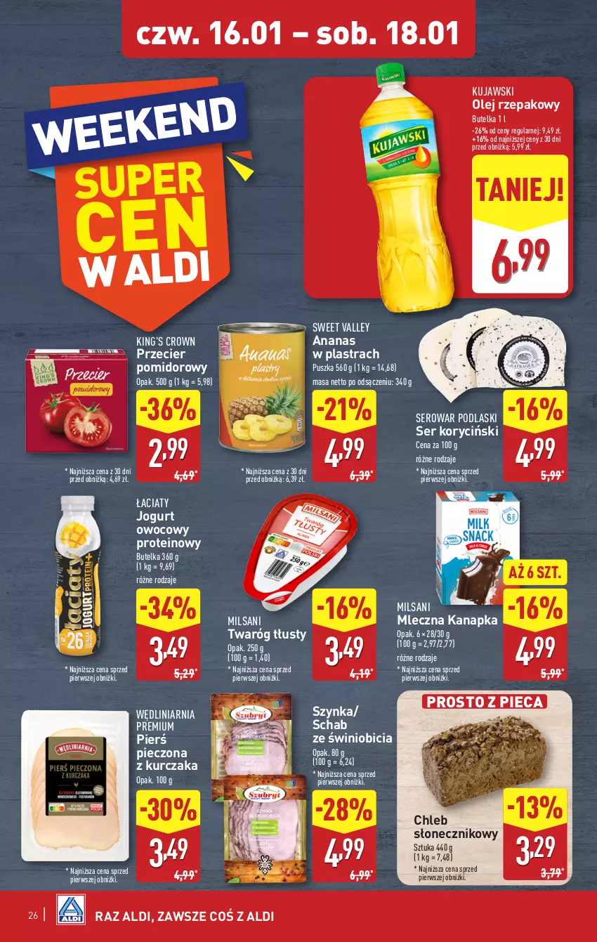 Gazetka promocyjna Aldi - Pełna oferta - ważna 13.01 do 18.01.2025 - strona 26 - produkty: Ananas, Ananas w plastrach, BIC, Chleb, Jogurt, Jogurt owocowy, Kujawski, Kurczak, Mleczna kanapka, Olej, Olej rzepakowy, Piec, Podlaski, Ser, Szynka, Twaróg, Twaróg tłusty