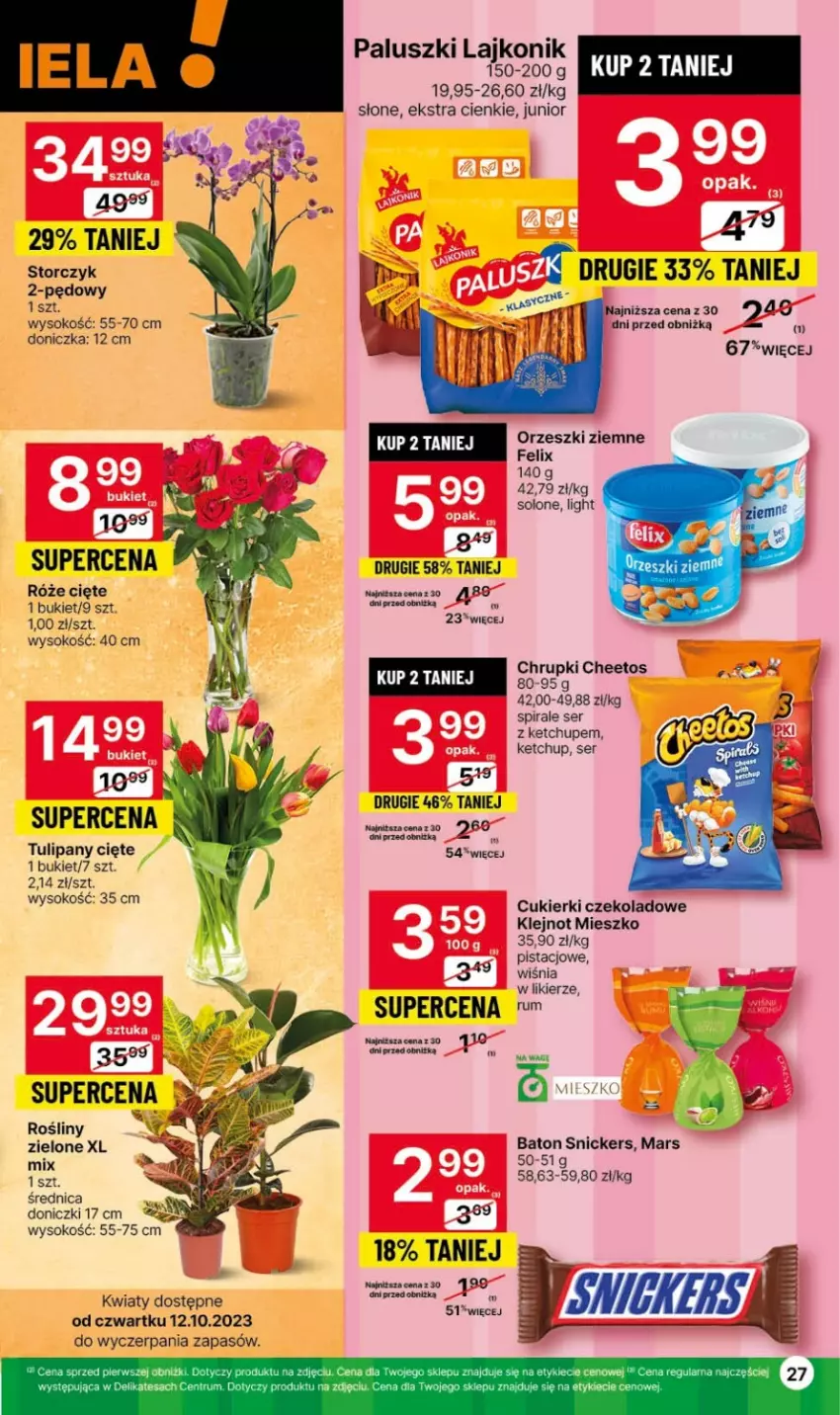 Gazetka promocyjna Delikatesy Centrum - Gazetka DC40 czw-sr - ważna 12.10 do 18.10.2023 - strona 27 - produkty: Baton, Bukiet, Cheetos, Chrupki, Cukier, Cukierki, Cukierki czekoladowe, Felix, Ketchup, Klej, Lajkonik, Likier, Mars, Orzeszki, Orzeszki ziemne, Rum, Ser, Snickers, Sok, Storczyk, Tulipan