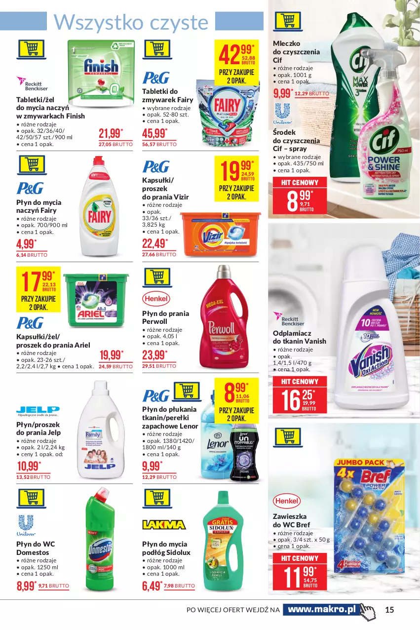 Gazetka promocyjna Makro - [Oferta promocyjna] Artykuły spożywcze - ważna 06.04 do 19.04.2021 - strona 15 - produkty: Ariel, Bref, Cif, Do mycia naczyń, Domestos, Fa, Fairy, Finish, Lenor, Mleczko, Odplamiacz, Perełki zapachowe, Perwoll, Płyn do mycia, Płyn do mycia naczyń, Płyn do mycia podłóg, Płyn do płukania, Płyn do prania, Płyn do wc, Proszek do prania, Sidolux, Tablet, Vanish, Vizir, Warka, Zawieszka do wc, Zmywarka