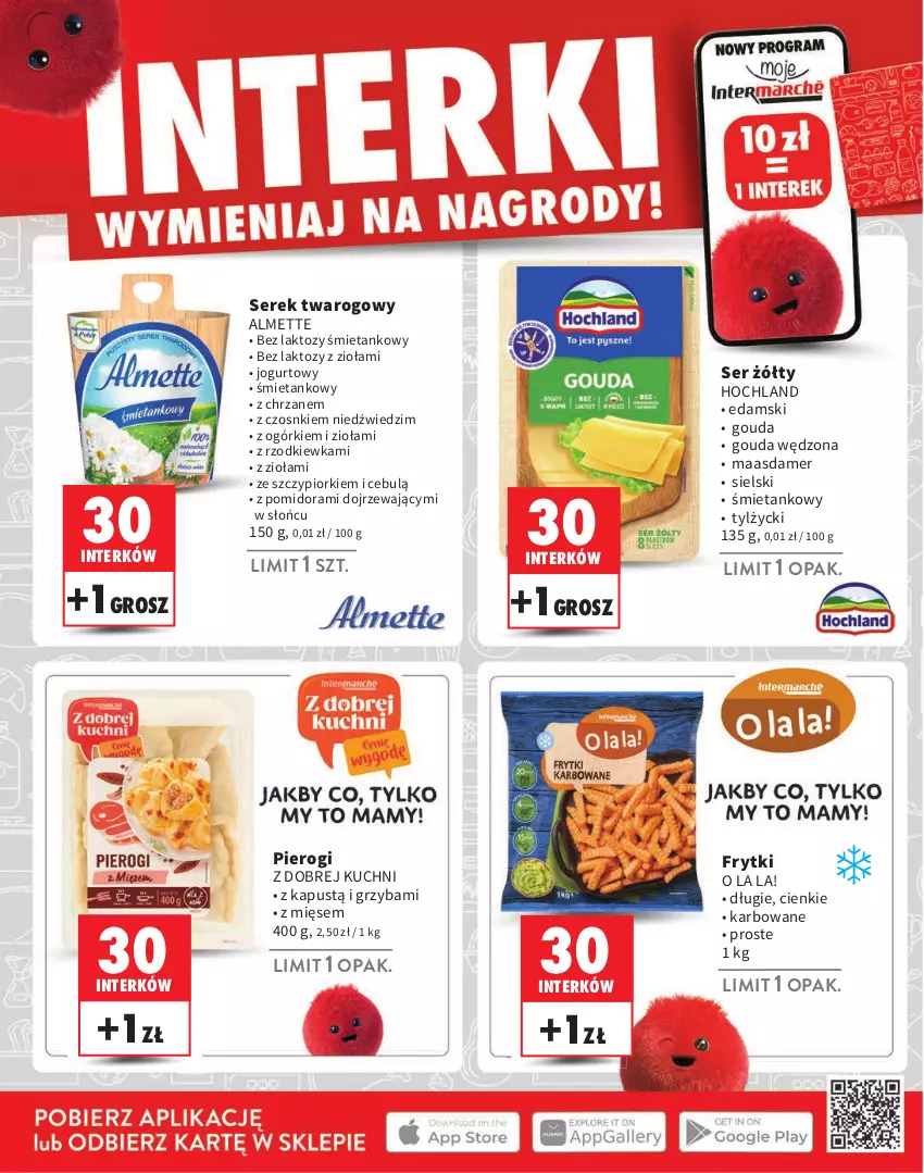 Gazetka promocyjna Intermarche - ważna 01.08 do 31.10.2024 - strona 12 - produkty: Almette, Chrzan, Edam, Frytki, Gouda, Hochland, Jogurt, Kapustą, Maasdam, Pierogi, Rzodkiewka, Ser, Serek, Serek twarogowy