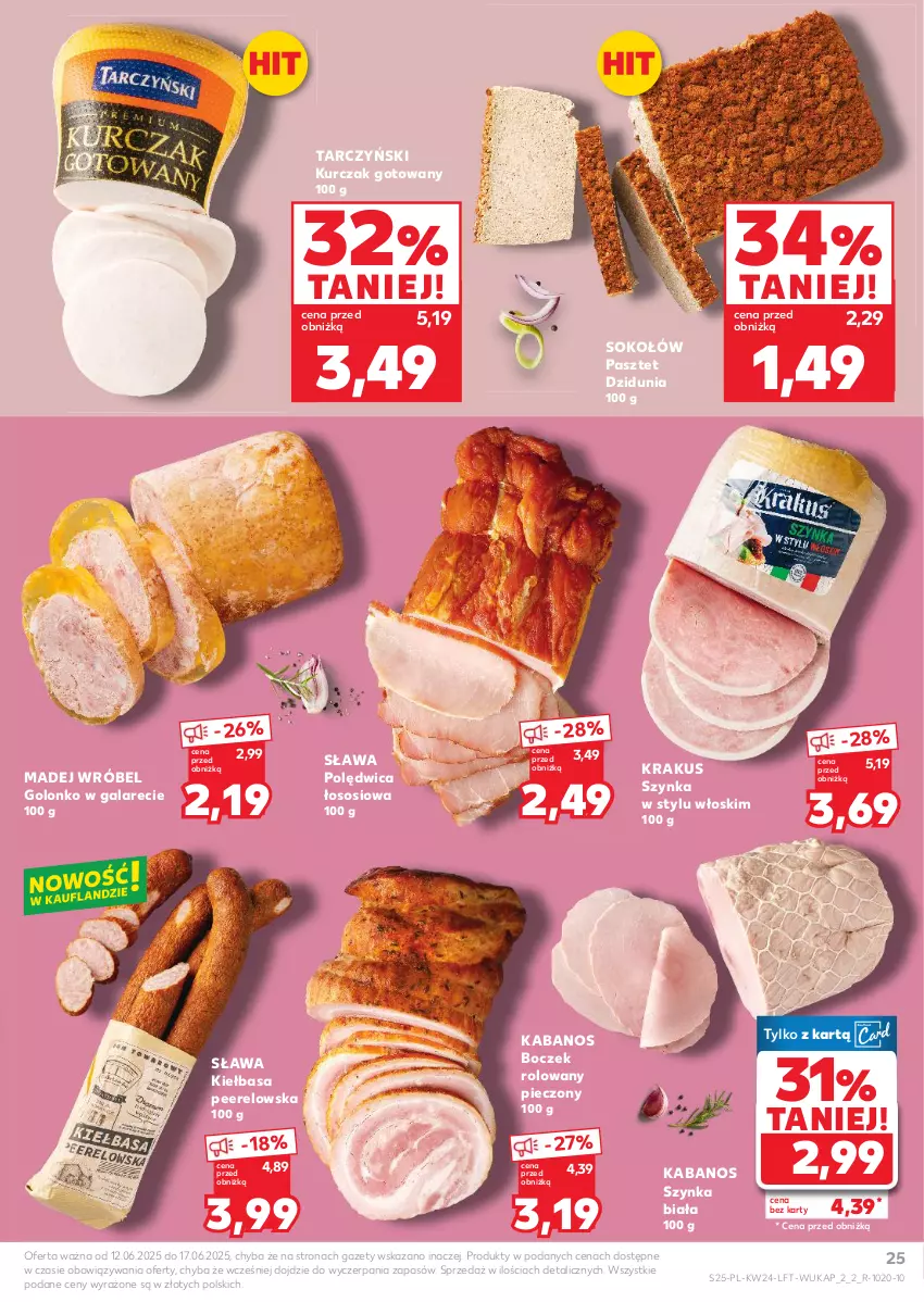 Gazetka promocyjna Kaufland - Gazetka tygodnia - ważna 12.06 do 17.06.2025 - strona 25 - produkty: Boczek, Gala, Kabanos, Kiełbasa, Krakus, Kurczak, Kurczak gotowany, Madej Wróbel, Pasztet, Piec, Polędwica, Sok, Sokołów, Sos, Szynka, Szynka biała, Tarczyński