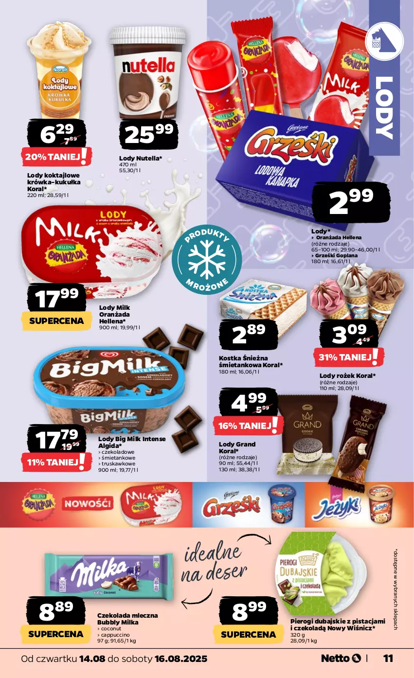 Gazetka promocyjna Netto - Od Czwartku - ważna 14.08 do 16.08.2025 - strona 11 - produkty: Algida, Big Milk, Cappuccino, Czekolada, Czekolada mleczna, Deser, Goplana, Gra, Grześki, Hellena, LANA, LG, Lody, Milka, Nutella, Oranżada, Pierogi, Ser