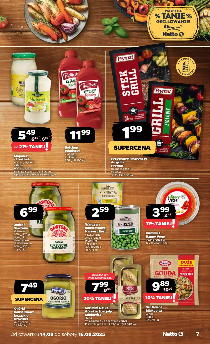 Gazetka promocyjna Netto - Od Czwartku - ważna 14.08 do 16.08.2025 - strona 7 - produkty: Dawtona, Gouda, Grill, Groszek, Hummus, Ketchup, Kukurydza, Majonez, Mleko, Mlekovita, Mus, Ogórki konserwowe, Prymat, Przyprawy, Pudliszki, Ser, Warzywa, Warzywa konserwowe