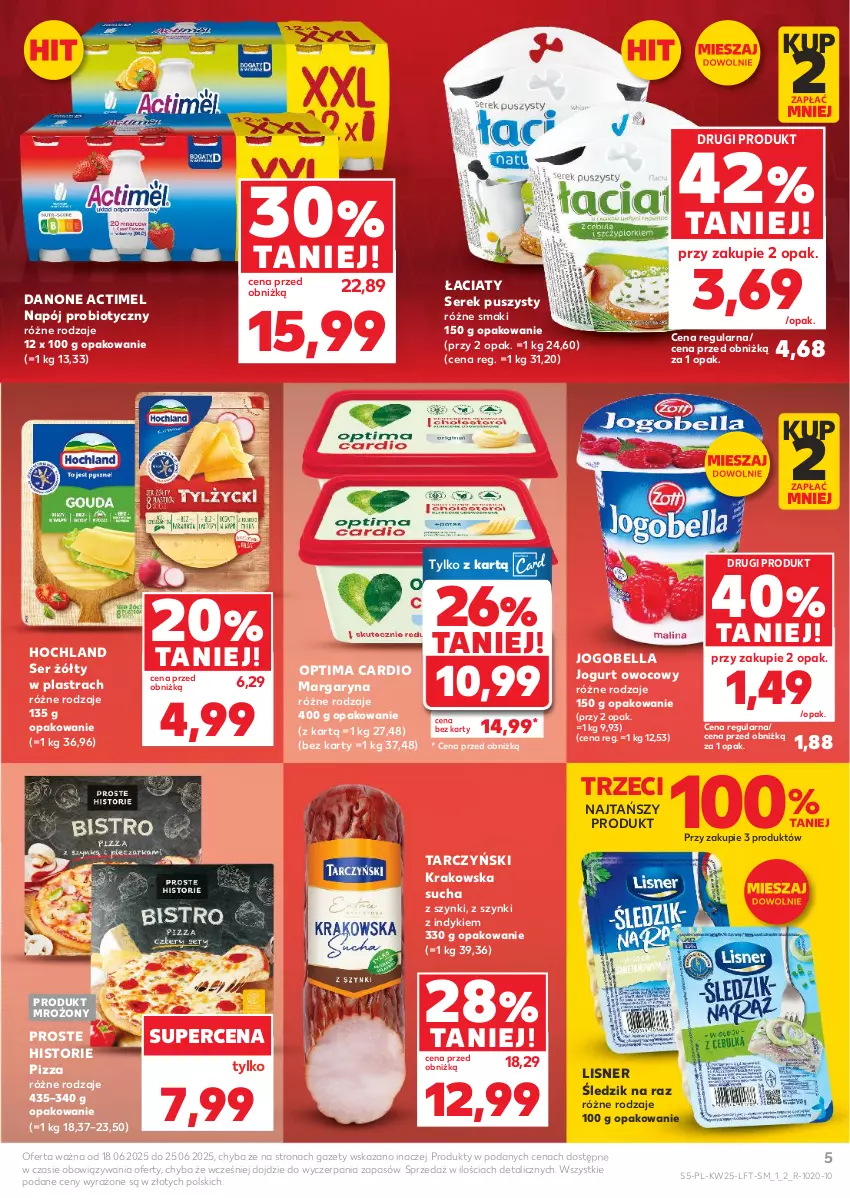 Gazetka promocyjna Kaufland - Gazetka tygodnia - ważna 18.06 do 25.06.2025 - strona 5 - produkty: Actimel, Bell, Bella, Danone, Hochland, Jogobella, Jogurt, Jogurt owocowy, Lisner, Margaryna, Napój, Optima, Optima Cardio, Pizza, Ser, Serek, Serek puszysty, Tarczyński