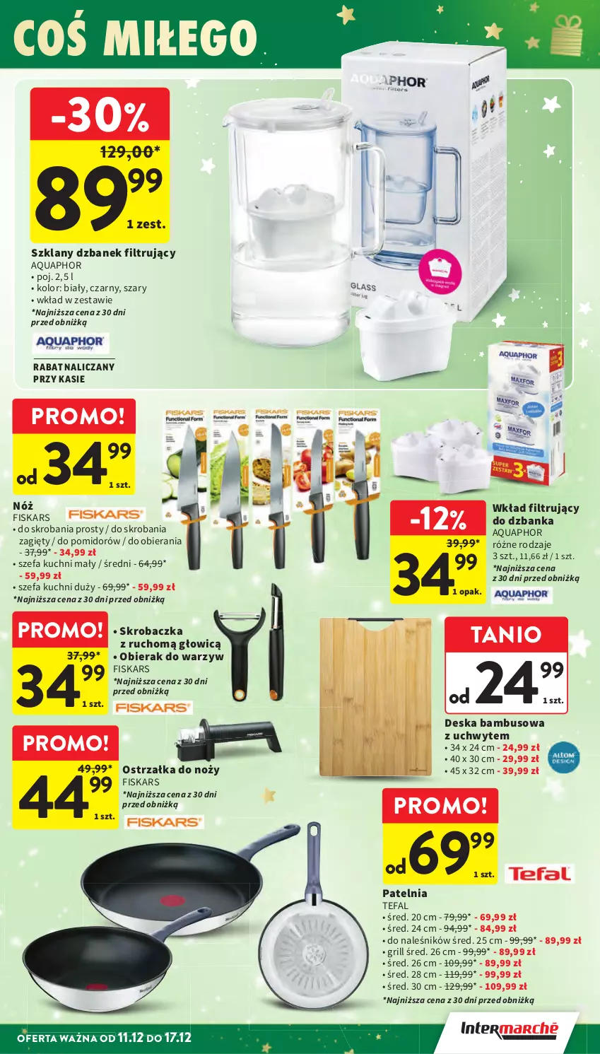 Gazetka promocyjna Intermarche - Gazetka promocyjna - ważna 11.12 do 17.12.2025 - strona 56 - produkty: Aquaphor, Dzbanek, Dzbanek filtrujący, Fa, Fiskars, Grill, Noż, Ostrzałka do noży, Patelnia, Skrobaczka, Tefal, Wkład filtrujący