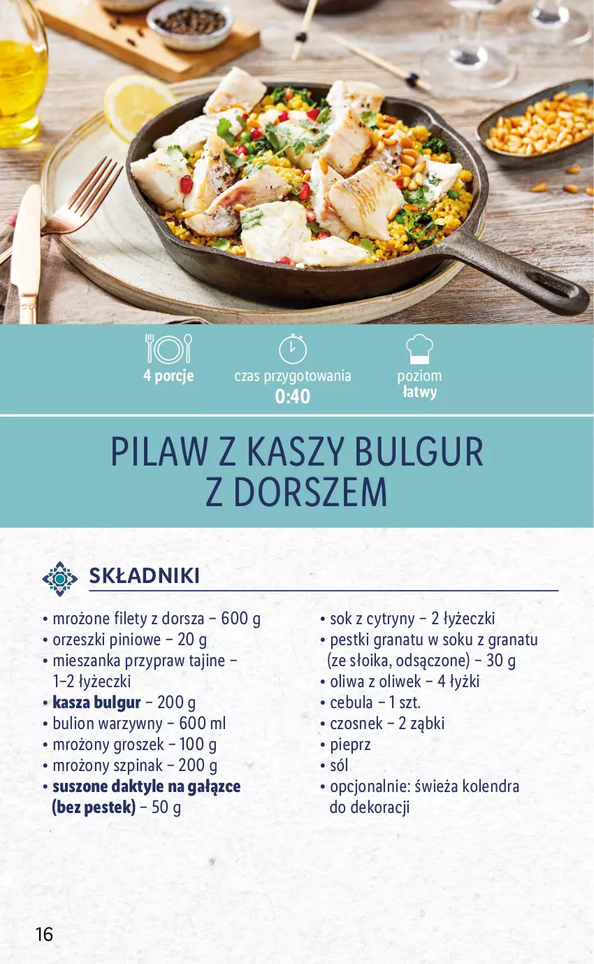 Gazetka promocyjna Lidl - KATALOG ORIENTALNY - ważna 19.04 do 23.04.2022 - strona 16 - produkty: Bulgur, Bulion, Cebula, Cytryny, Czosnek, Daktyle, Dorsz, Gra, Granat, Groszek, Kasza, Kolendra, LG, Lion, Oliwa z oliwek, Orzeszki, Pieprz, Por, Sok, Sól, Stek, Szpinak