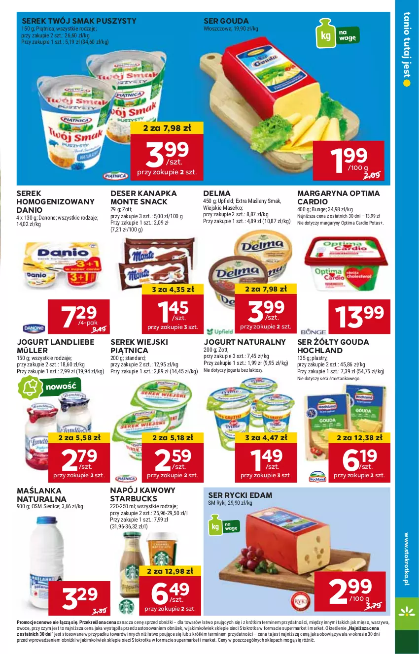 Gazetka promocyjna Stokrotka - Supermarket - ważna 16.05 do 22.05.2024 - strona 22 - produkty: Danio, Delma, Deser, Edam, Gouda, Hochland, Jogurt, Jogurt naturalny, Margaryna, Maślanka, Monte, Müller, Napój, Optima, Optima Cardio, Piątnica, Rycki Edam, Ser, Serek, Serek homogenizowany, Serek wiejski, Twój Smak