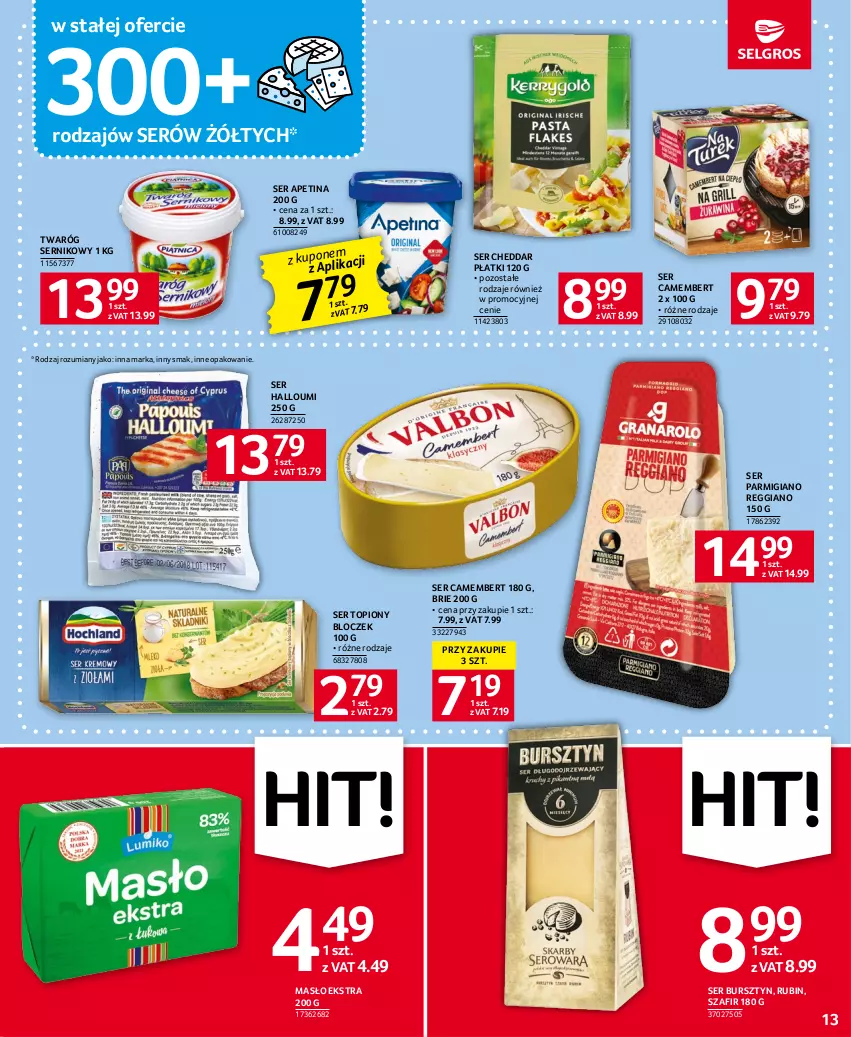 Gazetka promocyjna Selgros - Oferta spożywcza - ważna 13.07 do 26.07.2023 - strona 13 - produkty: Brie, Bursztyn, Camembert, Cheddar, Masło, Rubin, Ser, Ser topiony, Top, Twaróg