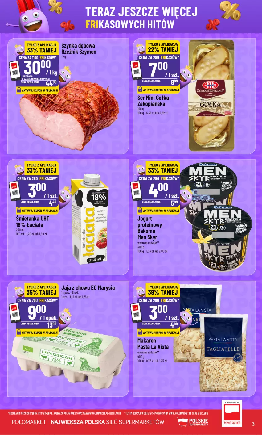 Gazetka promocyjna PoloMarket - Katalog Frikasy - ważna 05.08 do 11.08.2026 - strona 3 - produkty: Bakoma, Gołka Zakopiańska, Jaja, Jogurt, Laur, Makaron, Ser, Szynka, Tera